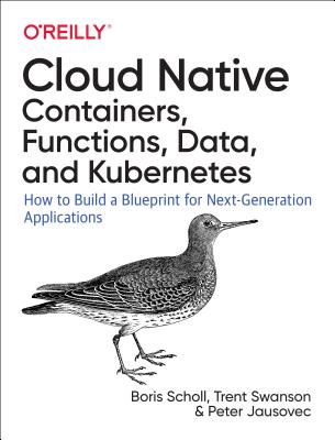 Cloud Native: Using Containers, Functions, and Data to Build Next-Generation Applications, Paperback 70,030원