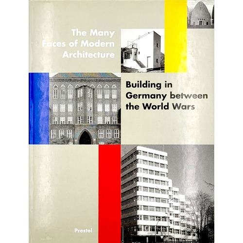 Many Faces of Modern Architecture- Building in Germany Between the World War 124,600원